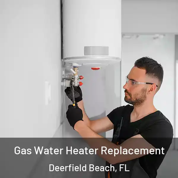  Gas Water Heater Replacement Deerfield Beach, FL
