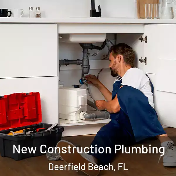  New Construction Plumbing Deerfield Beach, FL