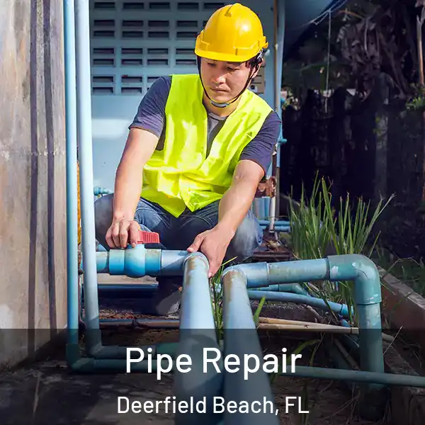  Pipe Repair Deerfield Beach, FL
