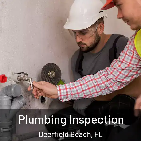  Plumbing Inspection Deerfield Beach, FL