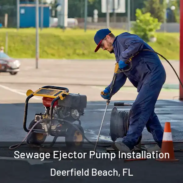  Sewage Ejector Pump Installation Deerfield Beach, FL