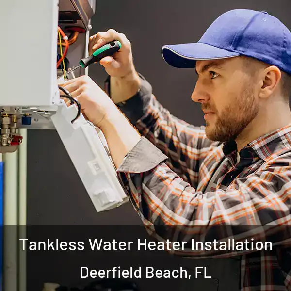  Tankless Water Heater Installation Deerfield Beach, FL