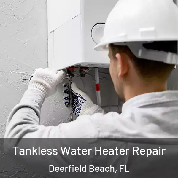  Tankless Water Heater Repair Deerfield Beach, FL