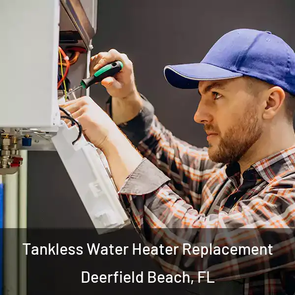  Tankless Water Heater Replacement Deerfield Beach, FL