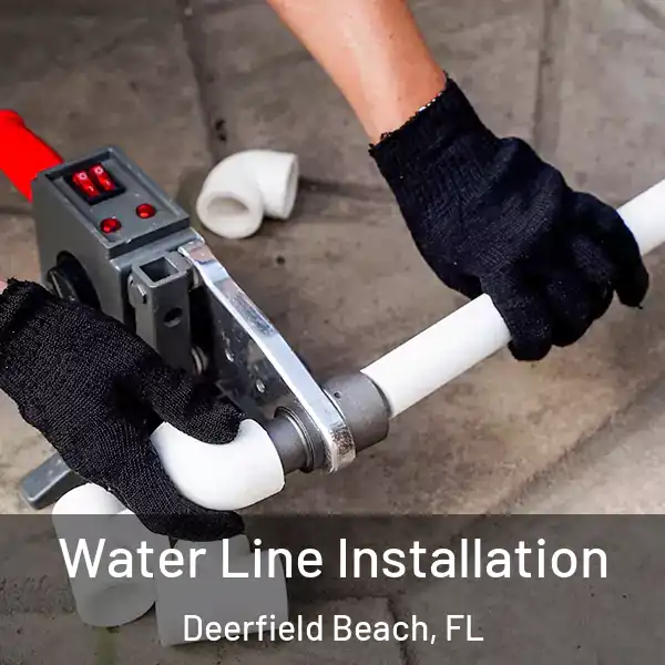  Water Line Installation Deerfield Beach, FL